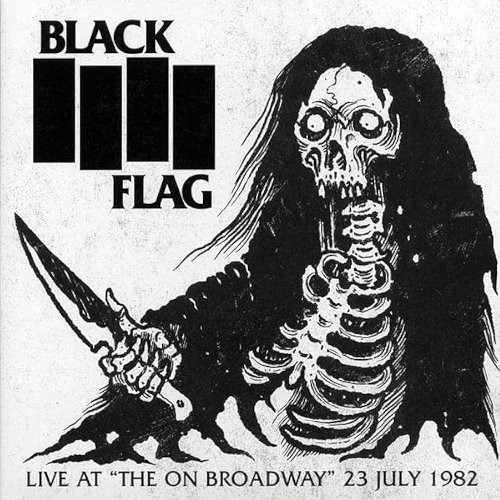 Black Flag : Live At "The On Broadway" 23 July 1982 (LP)