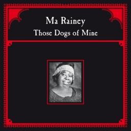 Rainey, Ma : Those Dogs of Mine (LP)