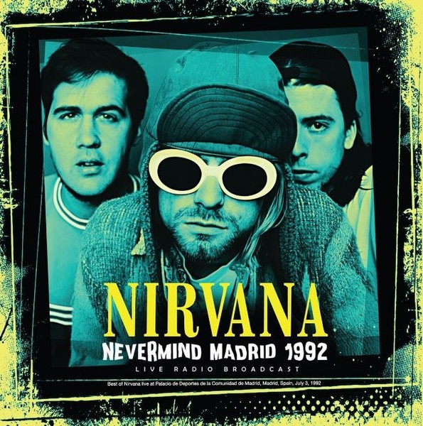 Nirvana : Nevermind Madrid 1992 Live (LP)