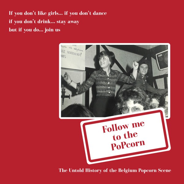 Follow Me to the Popcorn - the untold story of the Belgian Popcorn scene (CD)