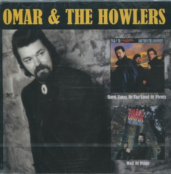 Omar & the Howlers : Wall of Pride / Hard Times in the Land of Plenty (CD)