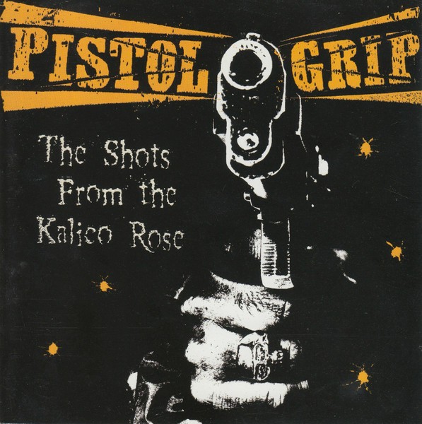 Pistol Grip : The Shots From the Kalico Rose (LP)