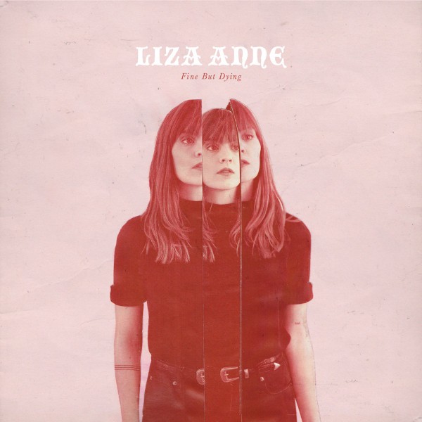 Liza Anne : Fine But Dying (LP)