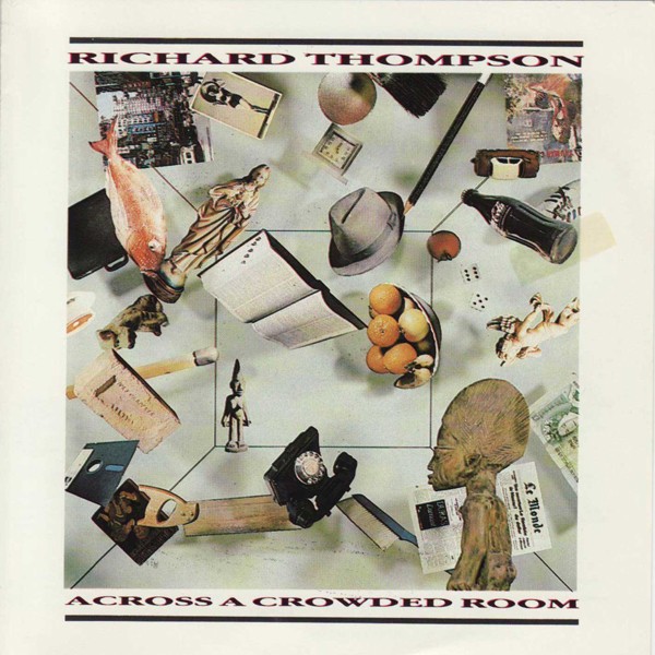 Thompson, Richard : Across A Crowded Room (LP)