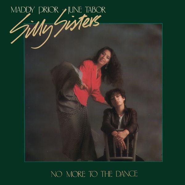 Prior, Maddy & June Tabor / Silly Sisters : No more to the Dance (LP)