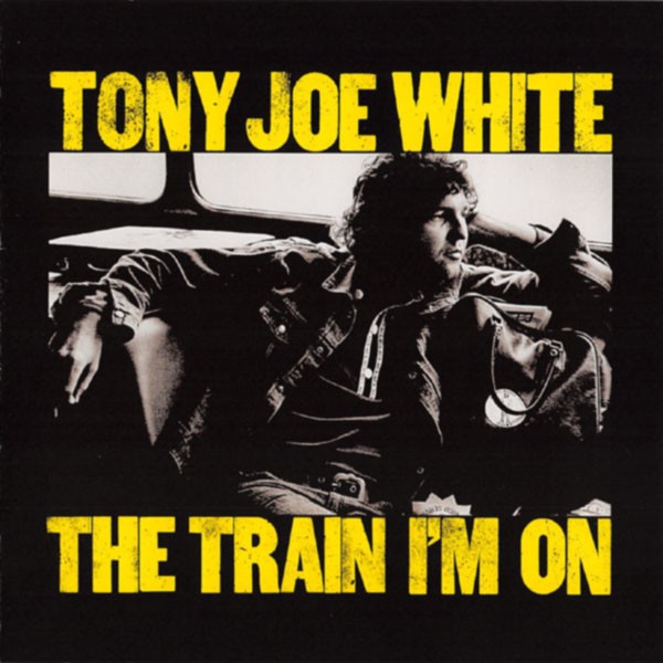White, Tony Joe : The Train I'm On (LP)