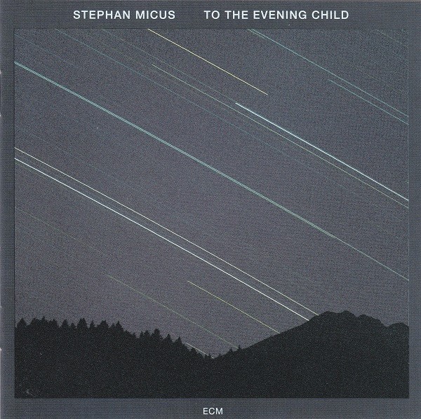 Micus, Stephan : To the Evening Child (CD)