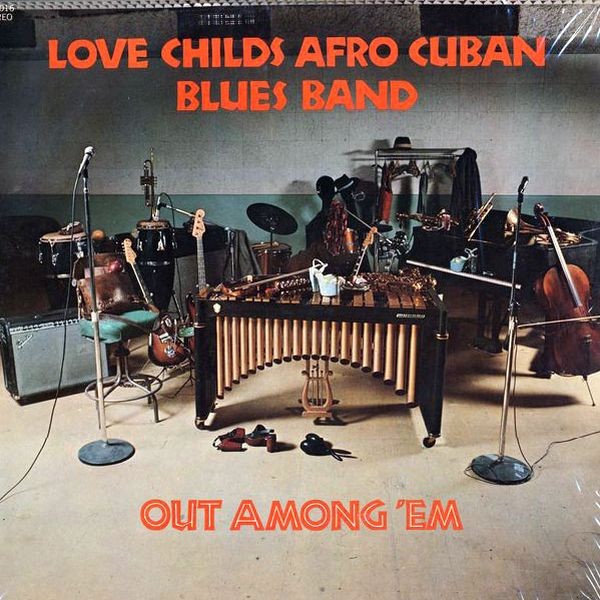 Love Childs Afro Cuban Blues Band : Out Among 'Em (LP)