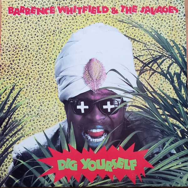 Barrence Whitfield And The Savages : Dig yourself (LP)