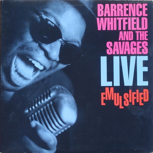 Barrence Whitfield And The Savages : Live emulsified (LP)