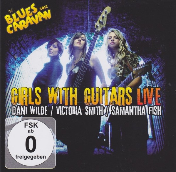 Wilde, Dani / Victoria Smith / Samantha Fish : Girls With Guitars Live (CD + DVD)