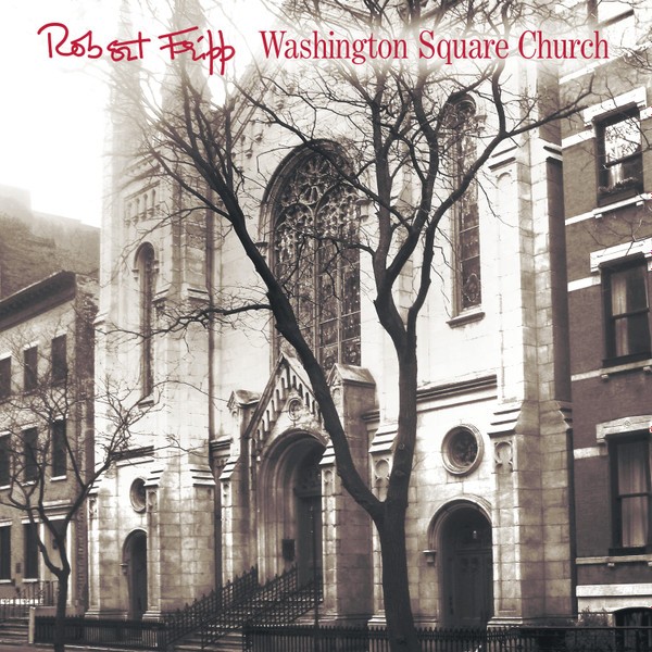 Fripp, Robert : Washington Square Church (CD + DVD)