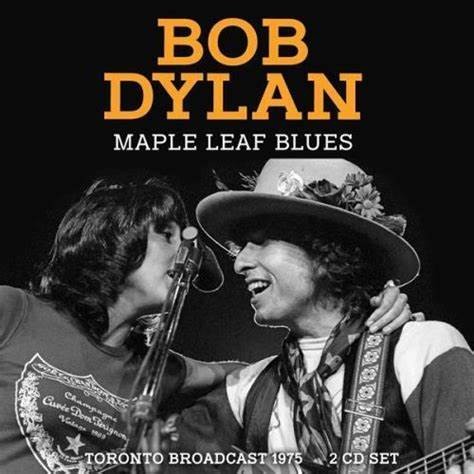 Dylan, Bob : Maple Leaf Blues - Toronto Broadcast 1975 (2-CD)