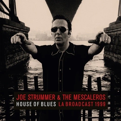 Strummer, Joe & The Mescaleros : House of Blues: LA Broadcast 1999 (2-LP)