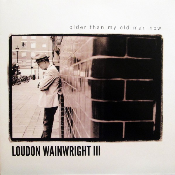 Wainwright, Loudon III : Older Than My Old Man Now (CD)