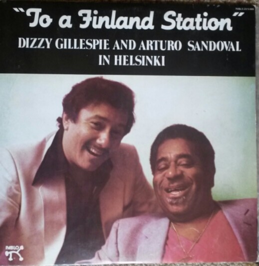 Gillespie, Dizzy and Arturo Sandoval : To a Finland Station (LP)