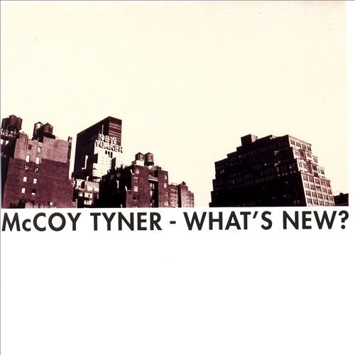 Tyner, McCoy : What's New? (CD)
