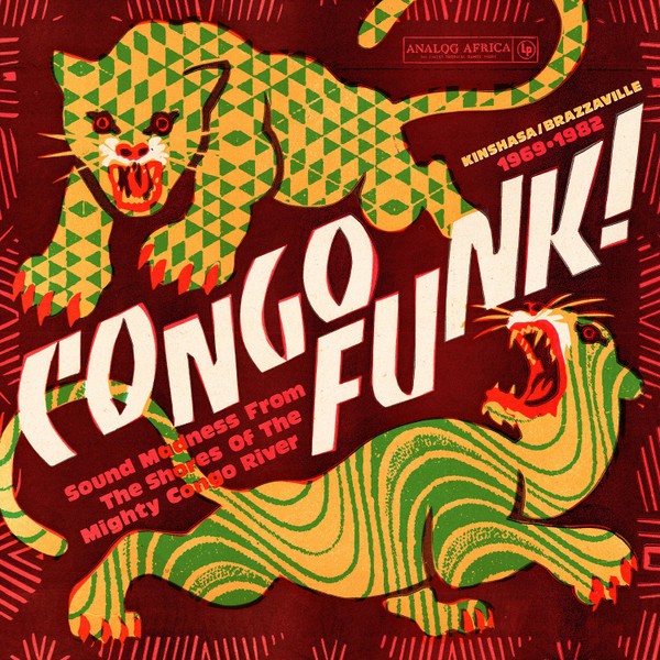 Congo Funk! Sound Madness From The Shores Of The Mighty Congo River (Kinshasa​/​Brazzaville 1969​-​1982) (2-LP)