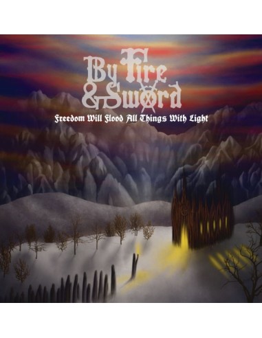 By The Fire & Sword : Freedom Will Flood All Things With Light (LP)