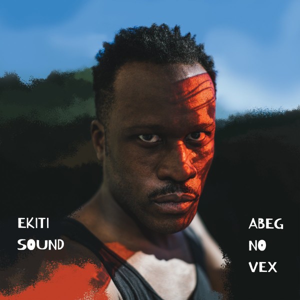 Ekiti Sound : Abeg No Vex (LP)