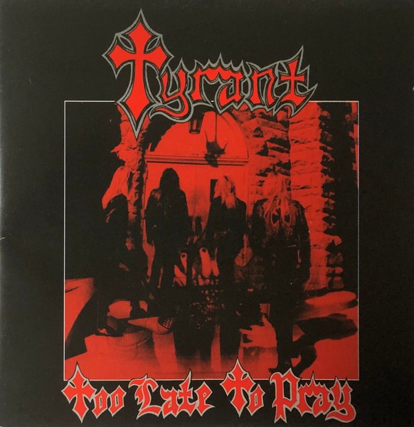 Tyrant : Too Late to Pray (LP)