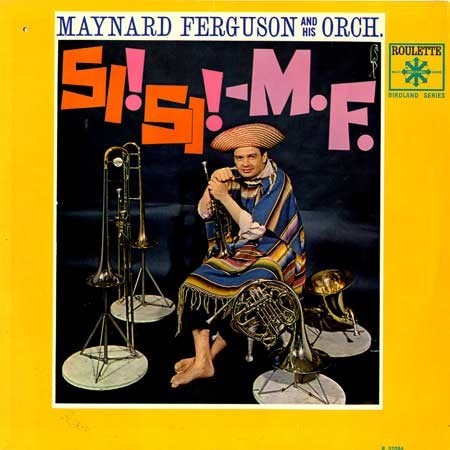 Ferguson, Maynard and his Orch. : Si! Si! M. F. (LP)