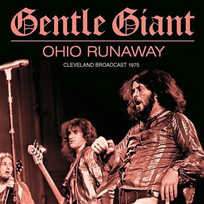 Gentle Giant : Ohio Runaway (2-LP)