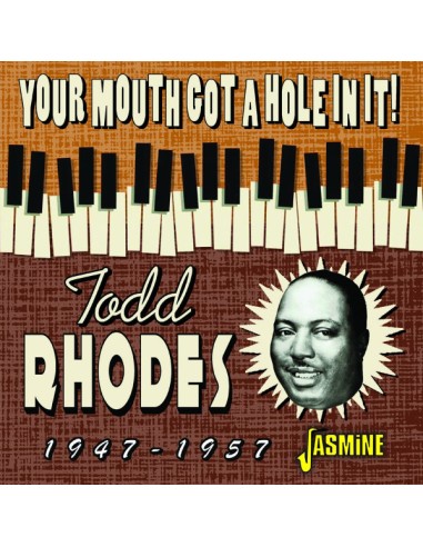 Rhodes, Todd : Your Mouth got a Hole in it! (CD)