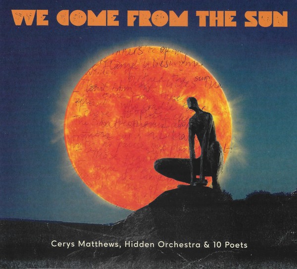 Matthews, Cerys, Hidden Orchestra & 10 Poets : We come from the Sun (LP)