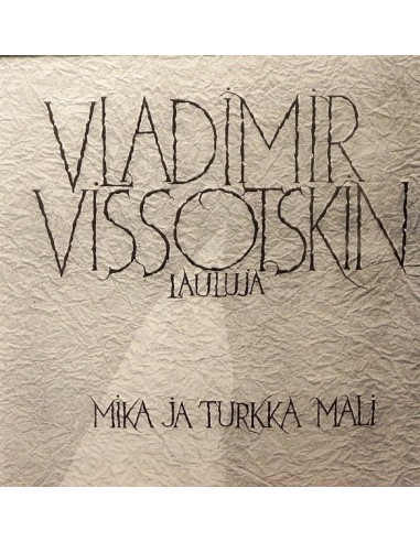 Mali, Mika ja Turkka : Vladimir Vissotskin lauluja (LP)