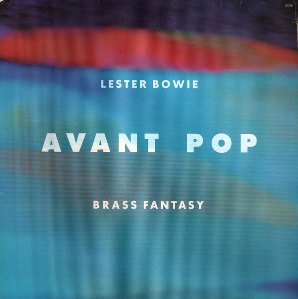 Bowie, Lester : Avant Pop (LP)