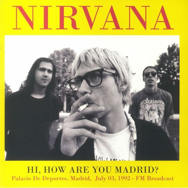 Nirvana : Hi, How are you Madrid July 03, 1992  (2-LP)