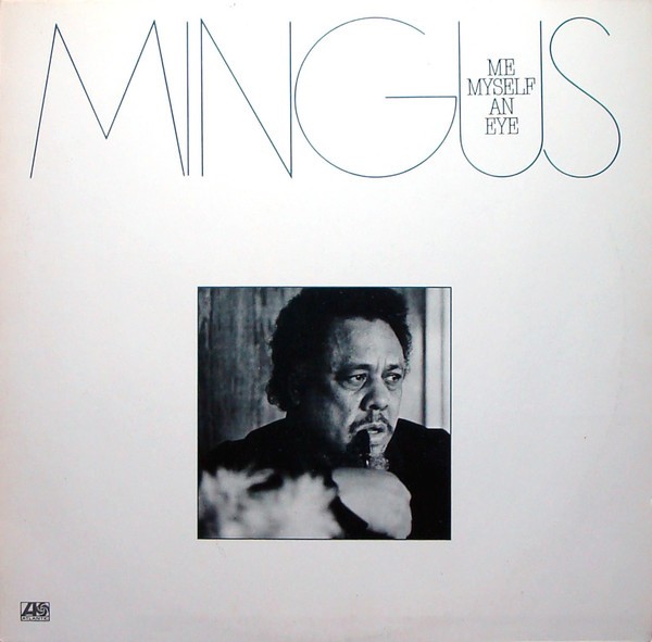 Mingus, Charles : Me Myself an Eye (LP)