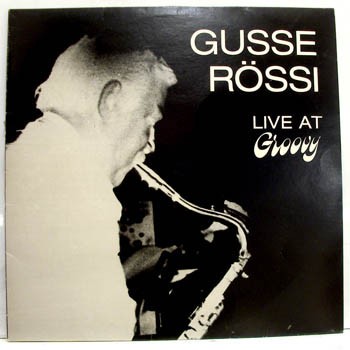 Rössi, Gusse : Live at Groovy (LP)