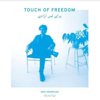 Aramnejad, Arya : Touch of Freedom (LP)