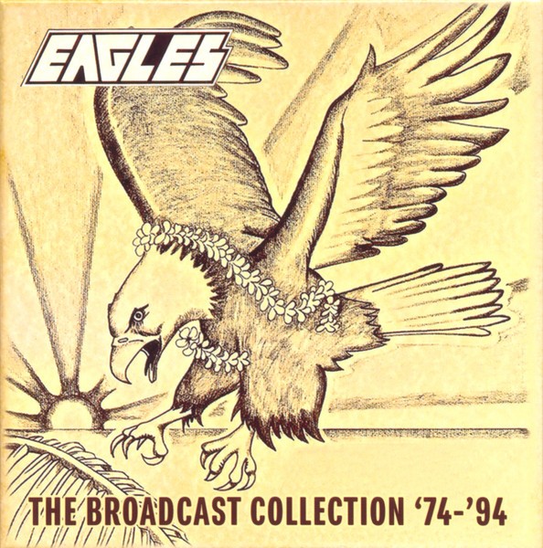 Eagles : The Broadcast Collection '74-'94 (7-CD)