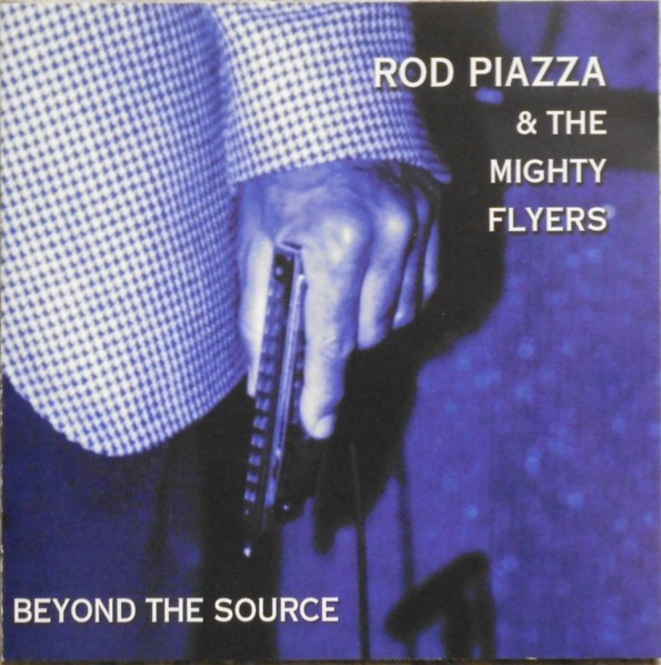 Piazza, Rod & the Mighty Flyers : Beyond the Source (CD)