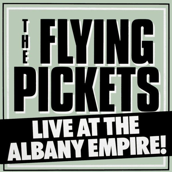 Flying Pickets : Live at the Albany Empire (LP)