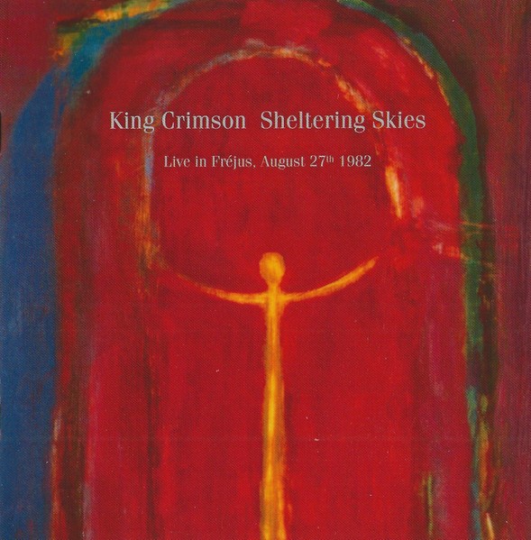 King Crimson : Sheltering skies - Live in Frejus 1982 (CD)