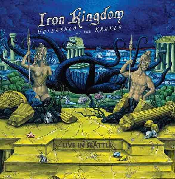 Iron Kingdom : Unleashed at the Kraken, Live in Seattle(LP)