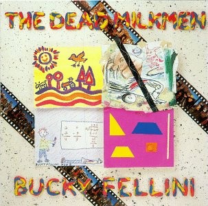 Dead Milkmen : Bucky Fellini (LP)