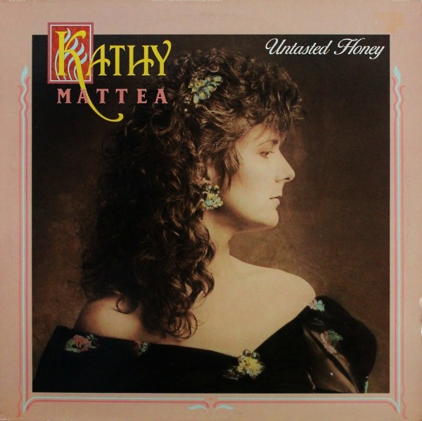 Mattea, Kathy : Untasted Honey (LP)