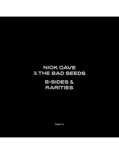 Cave, Nick & the Bad Seeds : B-sides & rarities, part II (2-LP)