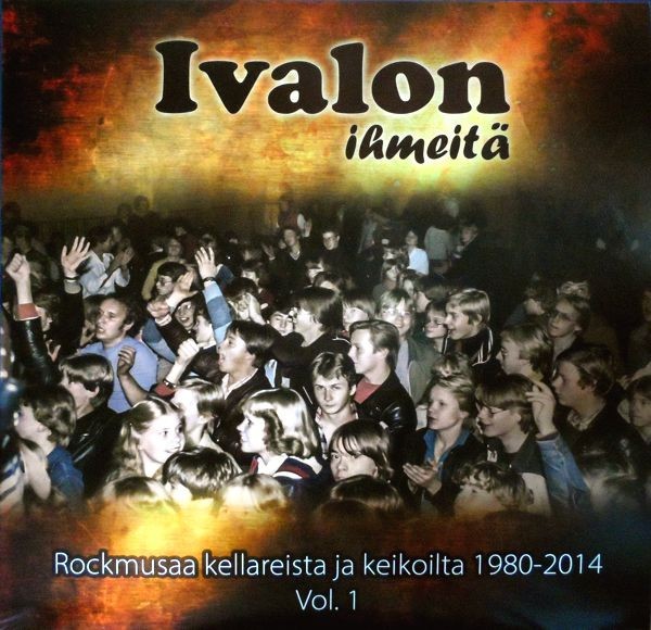 Ivalon ihmeitä : Rockmusaa kellareista ja keikoilta 1980-2014 Vol. 1 (LP)