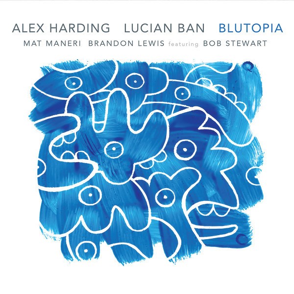 Harding, Alex and Lucian Ban : Blutopia (CD)