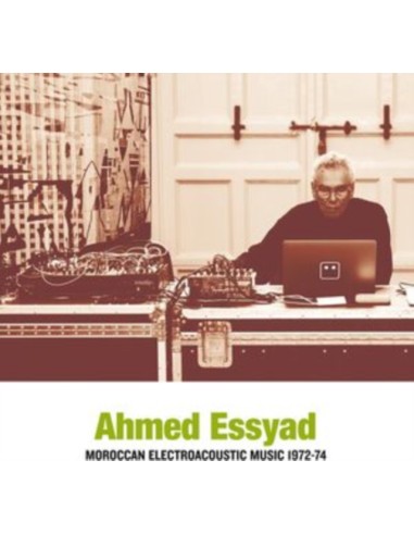 Essyad, Ahmed : Moroccan Electroacoustic Music 1972-74 (LP)