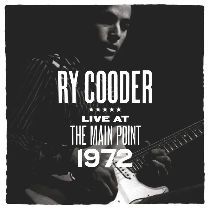 Cooder, Ry : Live at The Main Point, Nov. 1 (LP) RSD 2025