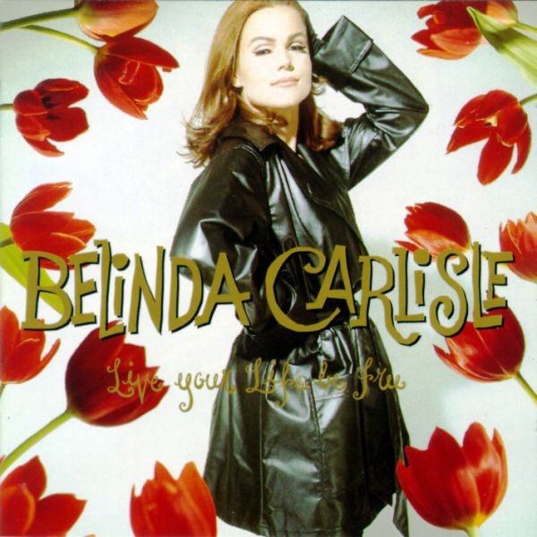 Carlisle, Belinda : Live Your Life Be Free (LP)