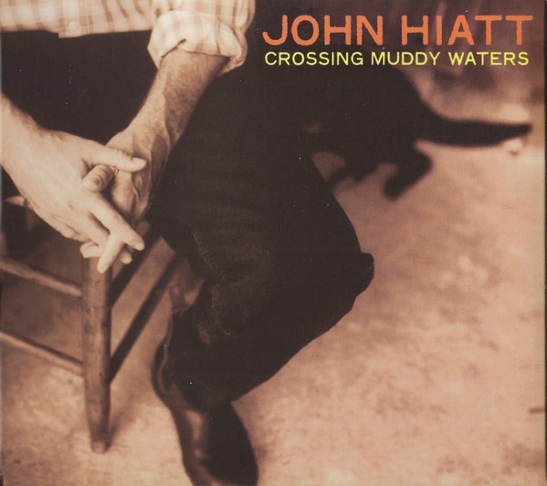 Hiatt, John : Crossing Muddy Waters (LP)