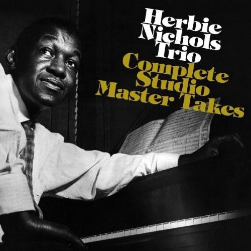 Herbie Nichols Trio : The complete studio master takes (2-CD)